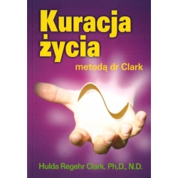 Książka "Kuracja życia metodą dr Clark" Hulda Regehr Clark cena 49,00zł