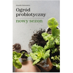 Książka Nowy Sezon Ogród Probiotyczny Klaudia Sidorowicz 1 sztuka cena 59,00zł
