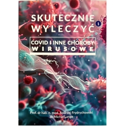Książka Skutecznie Wyleczyć COVID i inne choroby wirusowe Prof.Andrzej Frydrychowski dr Michał Lange cena 157,90zł