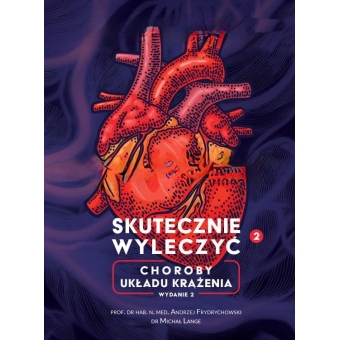 Książka Skutecznie Wyleczyć Choroby układu krążenia prof. Andrzej Frydrychowski, dr Michał Lange cena 233,95zł