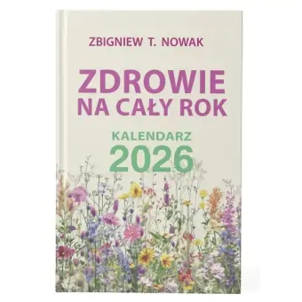 Książka Zdrowie na cały rok Kalendarz 2026 Zbigniew T. Nowak cena 39,00zł