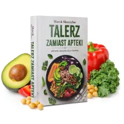 Talerz zamiast apteki. Zdrowie zaczyna się w kuchni. Marek Skoczylas cena 69,00zł