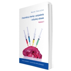 Książka "Zneutralizuj chemię z pożywienia i odzyskaj zdrowie"  Purelab Marek Skoczylas cena 49,00zł