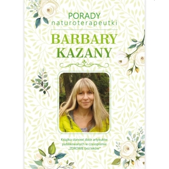 Książka porady naturoterapeutki Barbary Kazany HIT!!! 1sztuka cena 40,00zł