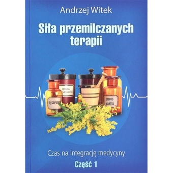 Książka "Siła przemilczanych terapii" część 1 Andrzej Witek 1sztuka cena 49,00zł