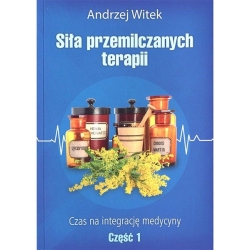 Książka "Siła przemilczanych terapii" część 1 Andrzej Witek 1sztuka cena 49,00zł