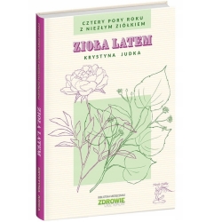 Książka Cztery pory roku z Niezłym Ziółkiem Zioła Latem Krystyna Judka cena 39,00zł