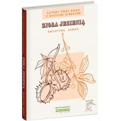 Książka Cztery pory roku Zioła jesienią Krystyna Judka cena 39,00zł